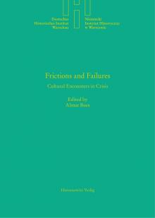 Frictions and Failures - Cultural Encounters in Crisis
